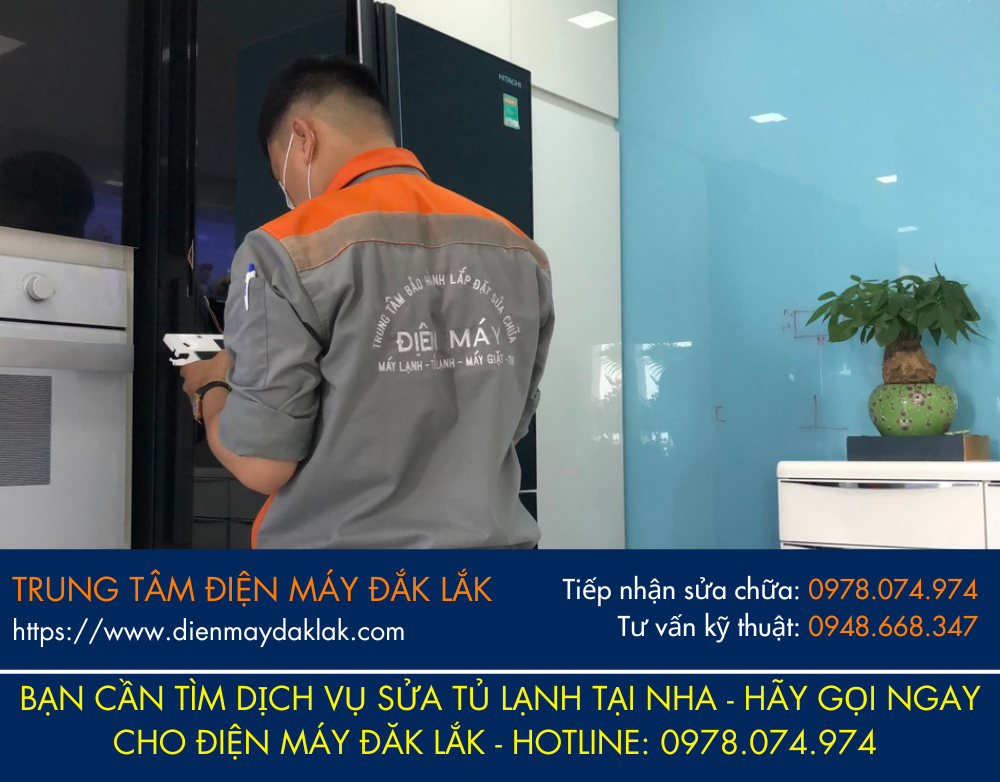 [ Địa chỉ] Sửa chữa tủ lạnh uy tín NHẤT tại TPBMT Đắk Lắk, Gọi thợ sửa tủ lạnh cấp tốc ở Đắk Lắk